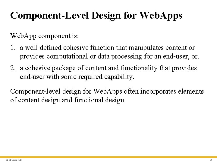 Component-Level Design for Web. Apps Web. App component is: 1. a well-defined cohesive function