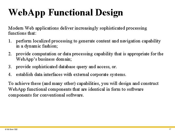 Web. App Functional Design Modern Web applications deliver increasingly sophisticated processing functions that: 1.