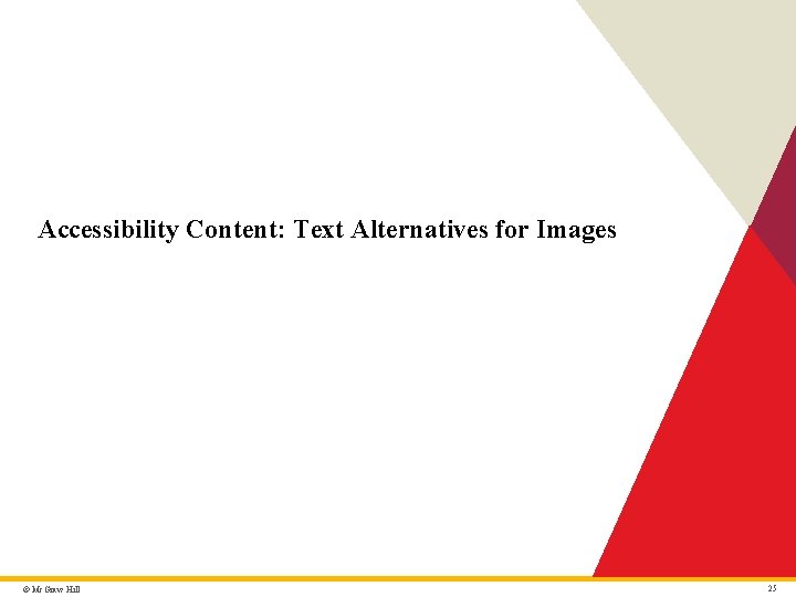Accessibility Content: Text Alternatives for Images © Mc. Graw Hill 25 