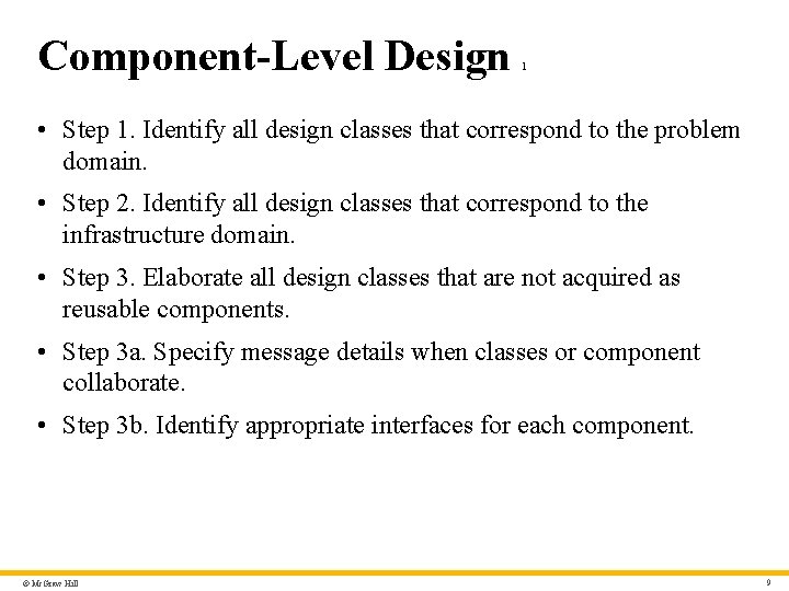 Component-Level Design 1 • Step 1. Identify all design classes that correspond to the