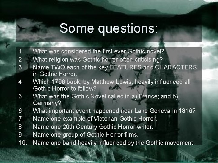 Some questions: 1. 2. 3. What was considered the first ever Gothic novel? What