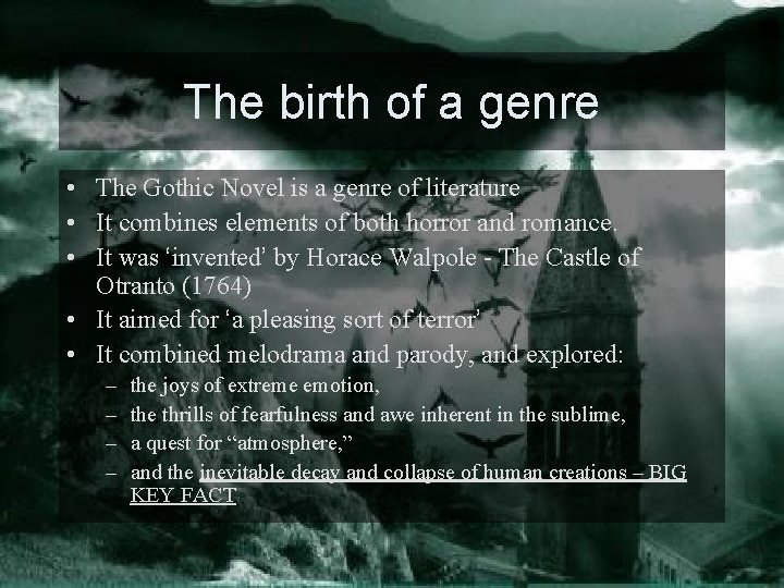 The birth of a genre • The Gothic Novel is a genre of literature