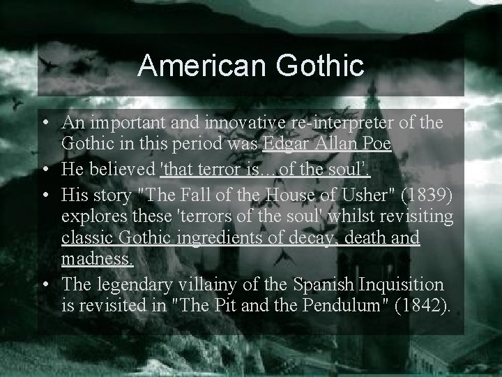 American Gothic • An important and innovative re-interpreter of the Gothic in this period
