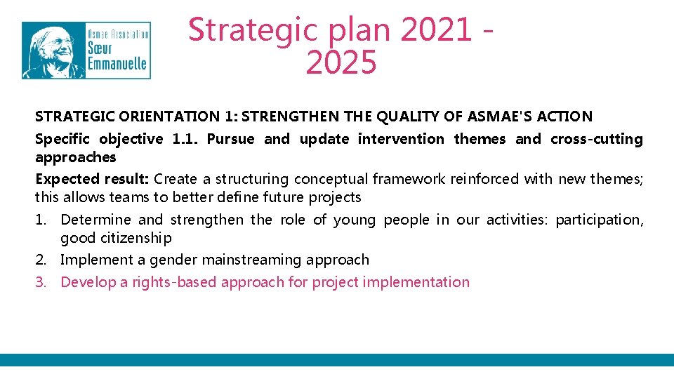 Strategic plan 2021 2025 STRATEGIC ORIENTATION 1: STRENGTHEN THE QUALITY OF ASMAE'S ACTION Specific