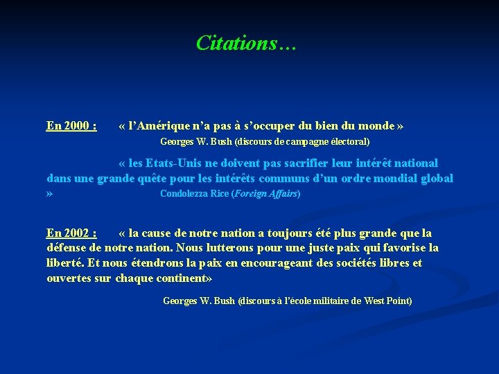 Citations… En 2000 : « l’Amérique n’a pas à s’occuper du bien du monde