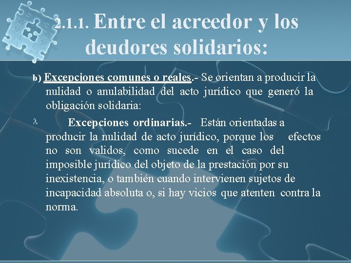 2. 1. 1. Entre el acreedor y los deudores solidarios: b) Excepciones comunes o