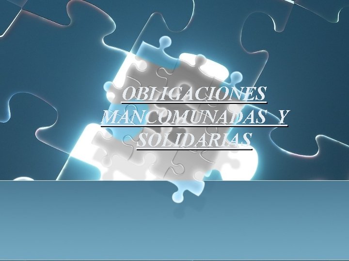 OBLIGACIONES MANCOMUNADAS Y SOLIDARIAS 