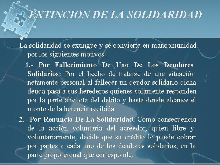 EXTINCION DE LA SOLIDARIDAD La solidaridad se extingue y se convierte en mancomunidad por