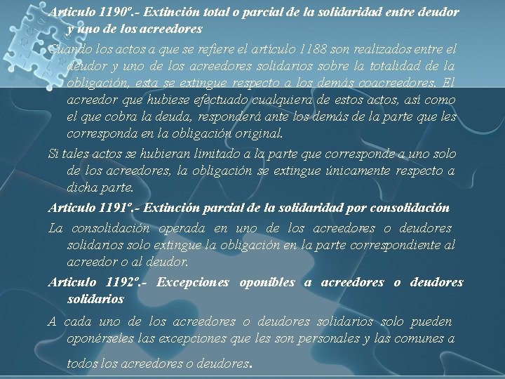 Articulo 1190º. - Extinción total o parcial de la solidaridad entre deudor y uno