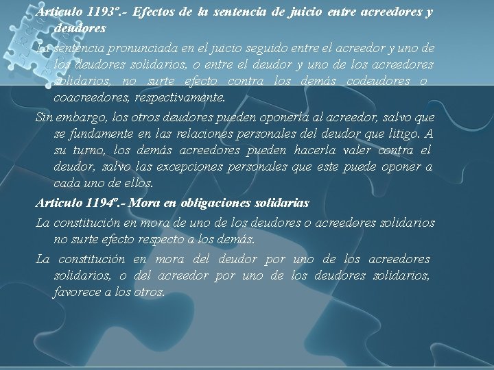 Articulo 1193º. - Efectos de la sentencia de juicio entre acreedores y deudores La