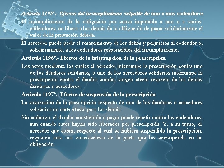 Articulo 1195º. - Efectos del incumplimiento culpable de uno o mas codeudores El incumplimiento