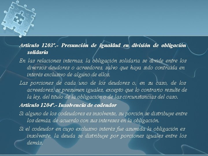 Articulo 1203º. - Presunción de igualdad en división de obligación solidaria En las relaciones