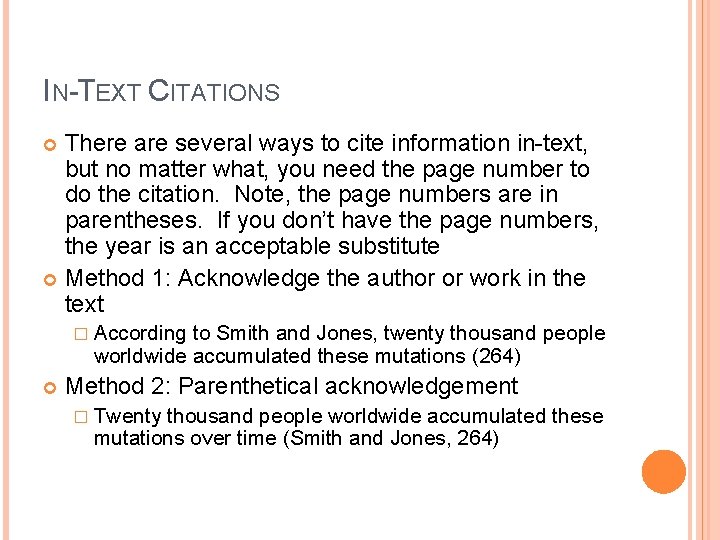 IN-TEXT CITATIONS There are several ways to cite information in-text, but no matter what,
