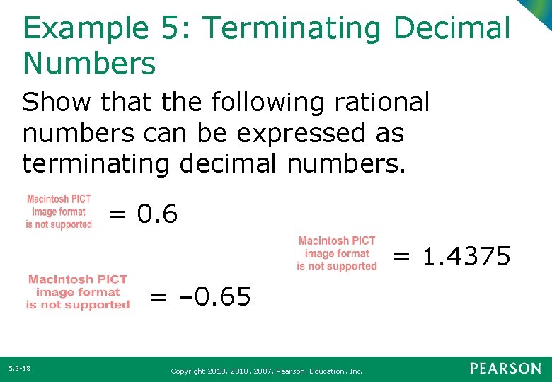 Example 5: Terminating Decimal Numbers Show that the following rational numbers can be expressed