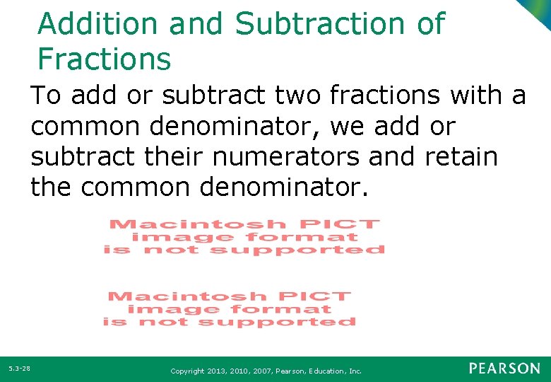 Addition and Subtraction of Fractions To add or subtract two fractions with a common