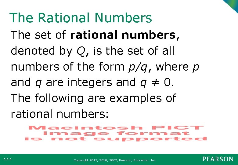 The Rational Numbers The set of rational numbers, denoted by Q, is the set