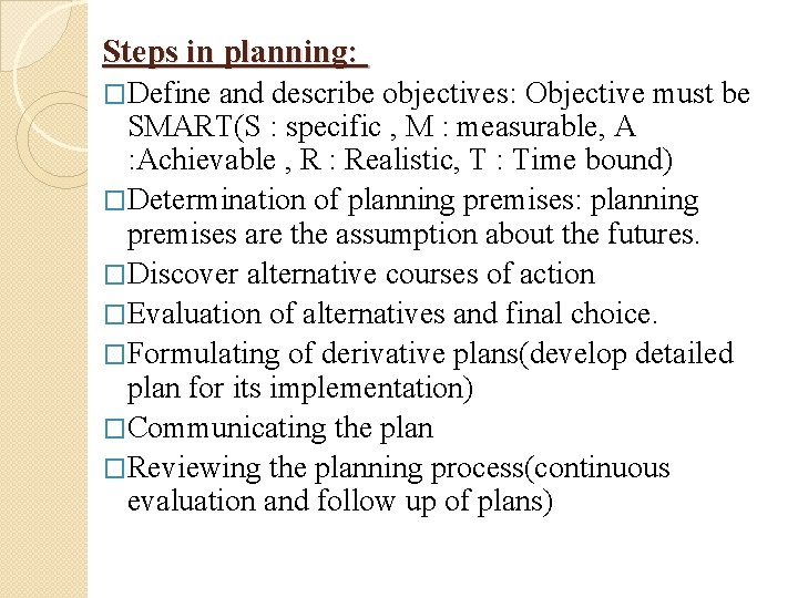 Steps in planning: �Define and describe objectives: Objective must be SMART(S : specific ,