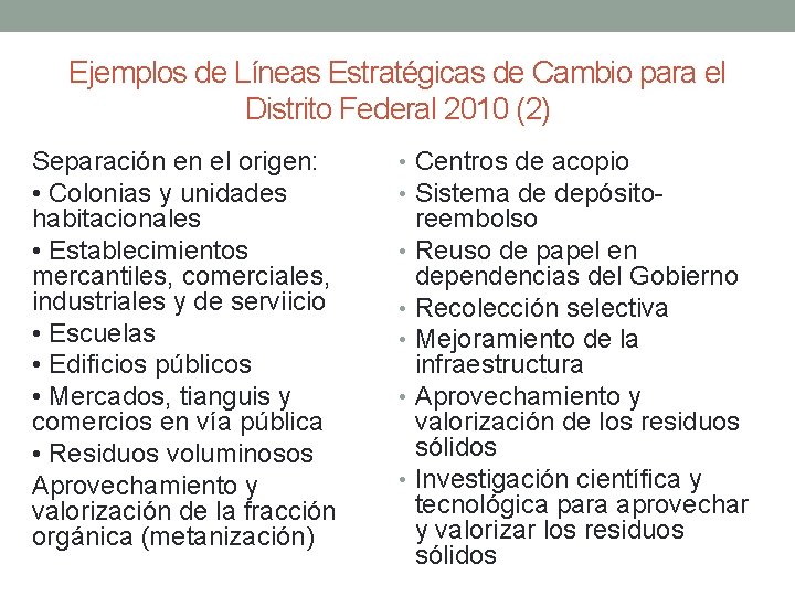 Ejemplos de Líneas Estratégicas de Cambio para el Distrito Federal 2010 (2) Separación en