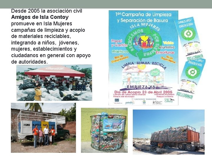 Desde 2005 la asociación civil Amigos de Isla Contoy promueve en Isla Mujeres campañas