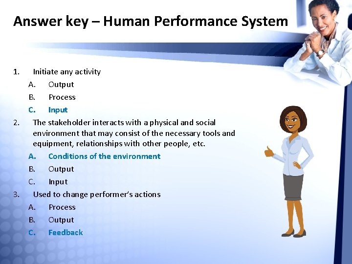 Answer key – Human Performance System 1. Initiate any activity A. Output B. Process
