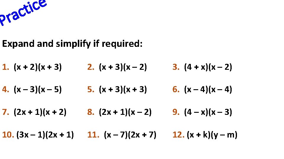 a r P e c i t c Expand simplify if required: 1. (x