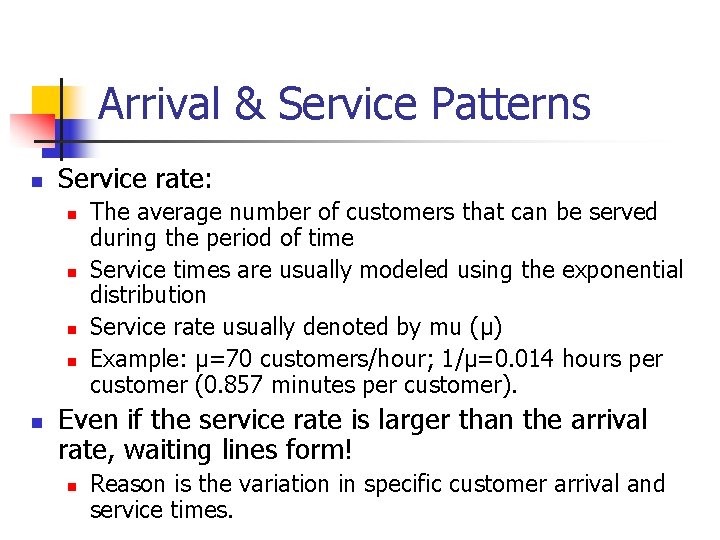 Arrival & Service Patterns n Service rate: n n n The average number of