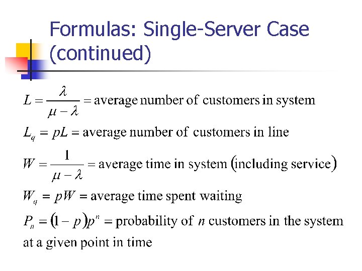 Formulas: Single-Server Case (continued) 