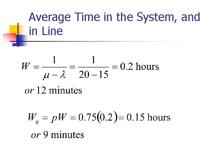 Average Time in the System, and in Line 