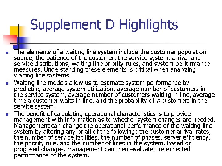 Supplement D Highlights n n n The elements of a waiting line system include