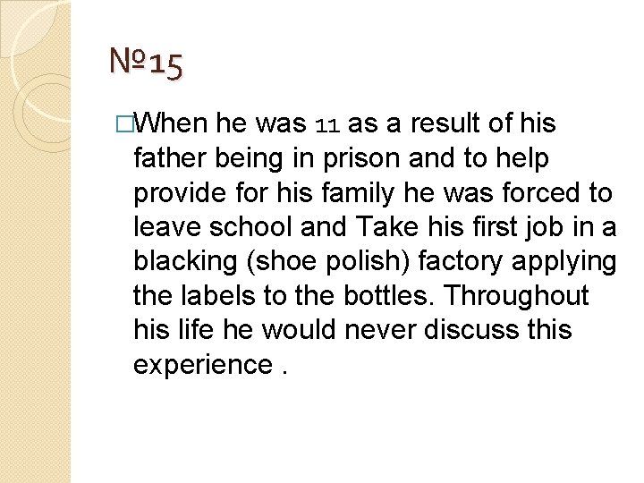 № 15 he was 11 as a result of his father being in prison