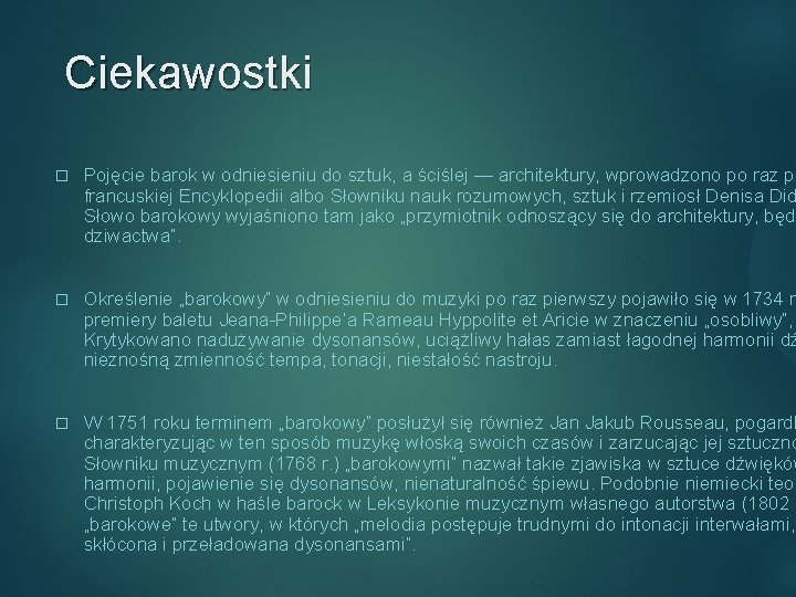 Ciekawostki � Pojęcie barok w odniesieniu do sztuk, a ściślej — architektury, wprowadzono po