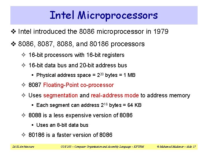 Intel Microprocessors v Intel introduced the 8086 microprocessor in 1979 v 8086, 8087, 8088,