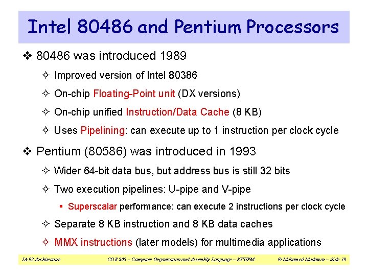 Intel 80486 and Pentium Processors v 80486 was introduced 1989 ² Improved version of