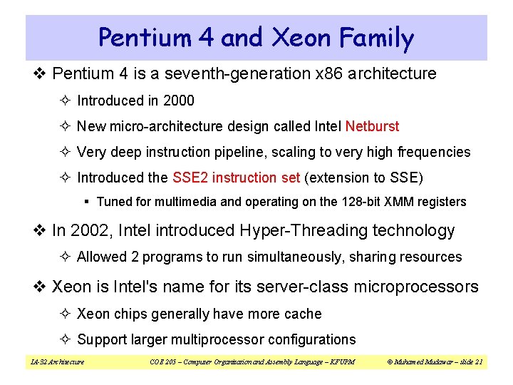 Pentium 4 and Xeon Family v Pentium 4 is a seventh-generation x 86 architecture