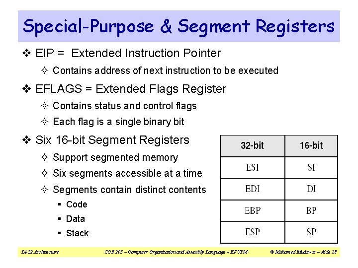 Special-Purpose & Segment Registers v EIP = Extended Instruction Pointer ² Contains address of