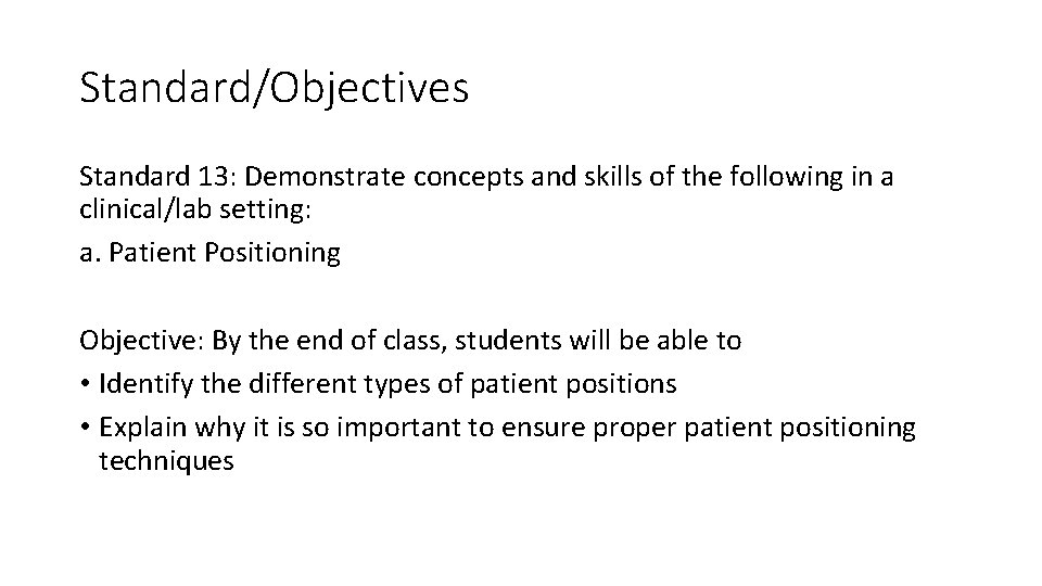 Standard/Objectives Standard 13: Demonstrate concepts and skills of the following in a clinical/lab setting: