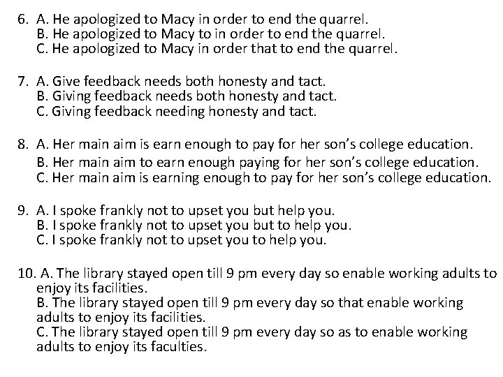 6. A. He apologized to Macy in order to end the quarrel. B. He