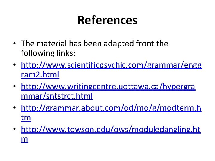 References • The material has been adapted front the following links: • http: //www.