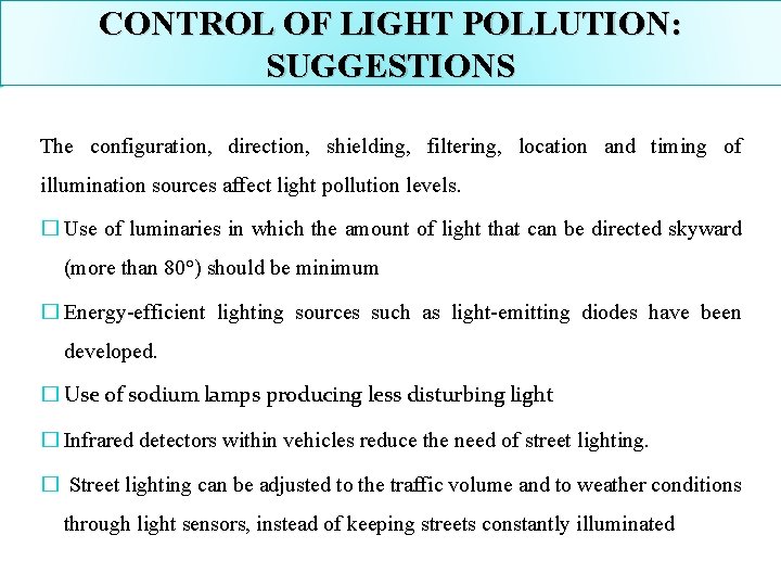 CONTROL OF LIGHT POLLUTION: SUGGESTIONS The configuration, direction, shielding, filtering, location and timing of