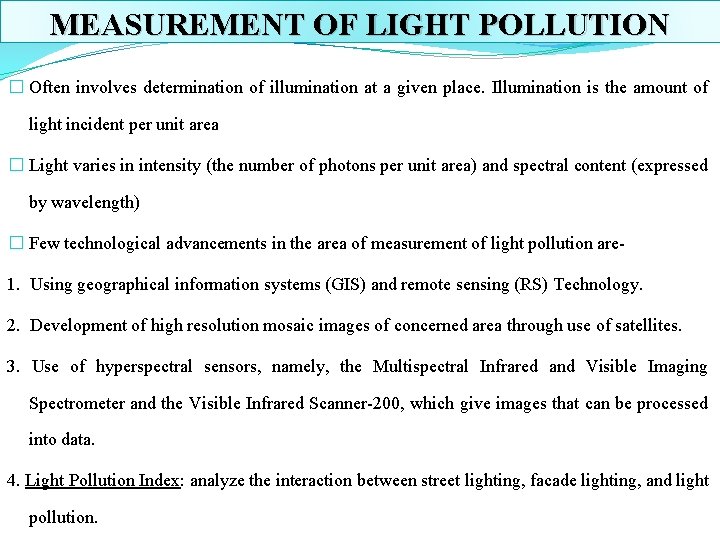 MEASUREMENT OF LIGHT POLLUTION � Often involves determination of illumination at a given place.