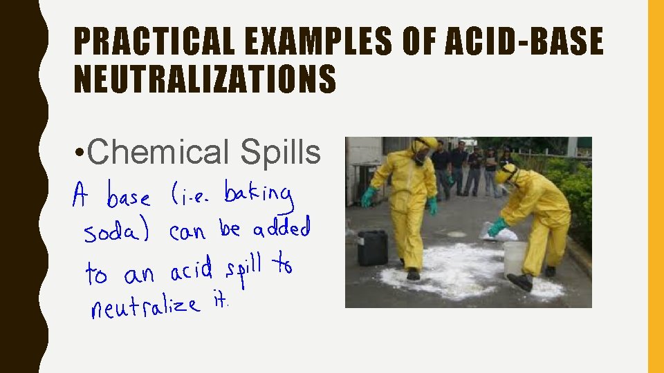 PRACTICAL EXAMPLES OF ACID-BASE NEUTRALIZATIONS • Chemical Spills 