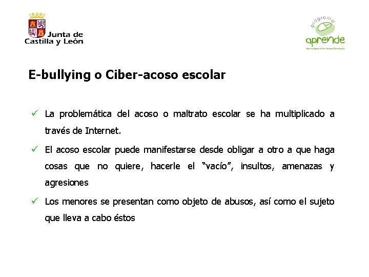 E-bullying o Ciber-acoso escolar ü La problemática del acoso o maltrato escolar se ha