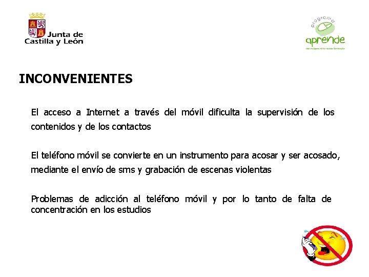 INCONVENIENTES El acceso a Internet a través del móvil dificulta la supervisión de los