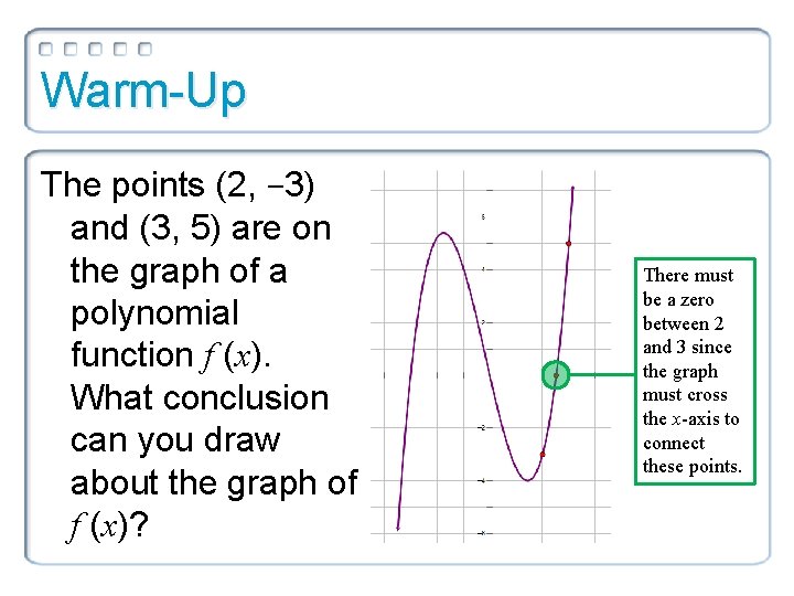 Warm-Up The points (2, − 3) and (3, 5) are on the graph of