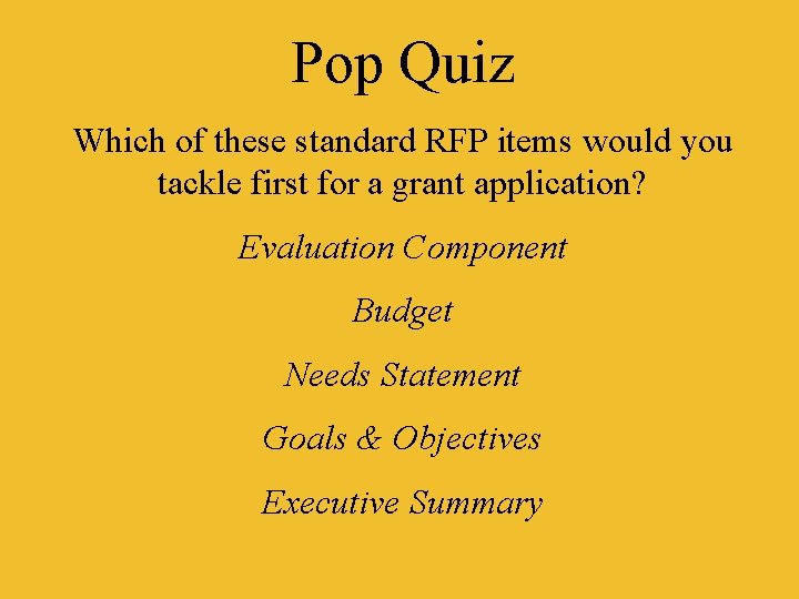 Pop Quiz Which of these standard RFP items would you tackle first for a