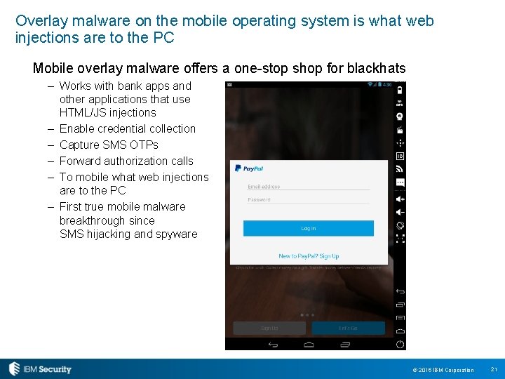 Overlay malware on the mobile operating system is what web injections are to the