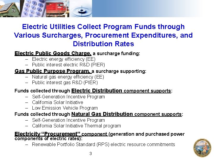 Electric Utilities Collect Program Funds through Various Surcharges, Procurement Expenditures, and Distribution Rates Electric