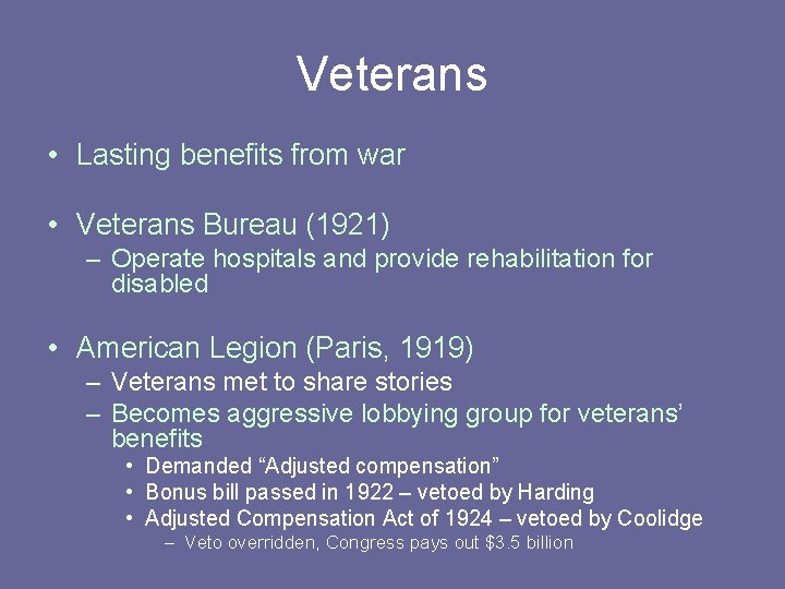 Veterans • Lasting benefits from war • Veterans Bureau (1921) – Operate hospitals and