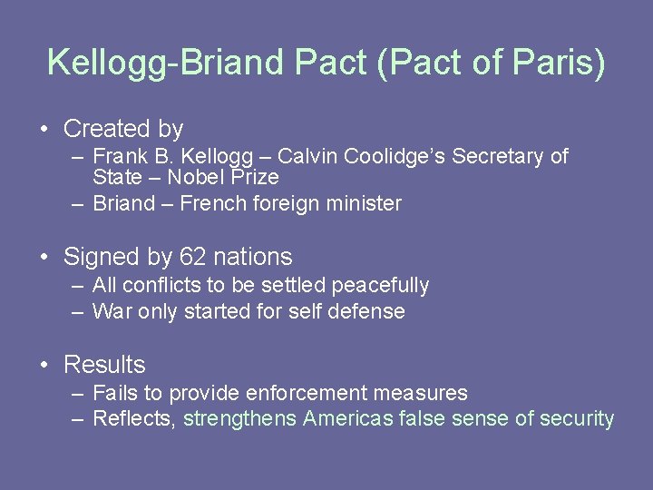 Kellogg-Briand Pact (Pact of Paris) • Created by – Frank B. Kellogg – Calvin