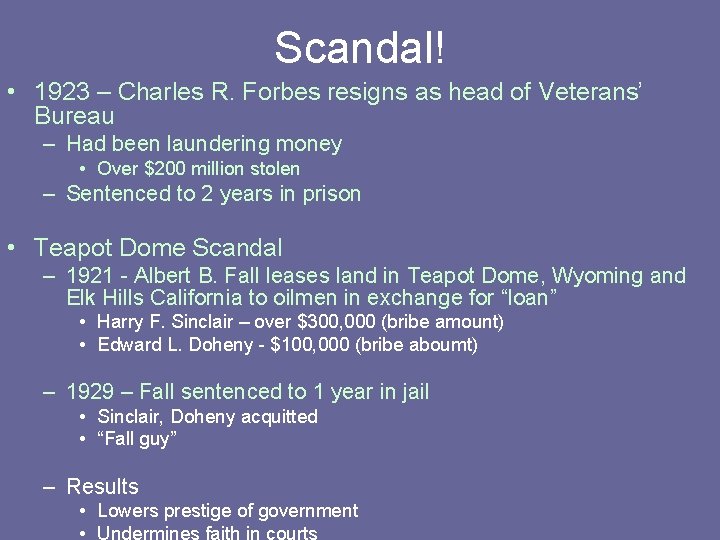 Scandal! • 1923 – Charles R. Forbes resigns as head of Veterans’ Bureau –
